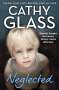 Cathy Glass: Neglected, Buch
