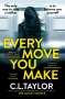 C. L. Taylor: Every Move You Make, Buch