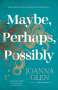 Joanna Glen: Maybe, Perhaps, Possibly, Buch