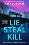 Amy Jordan: Lie Steal Kill, Buch, Buch