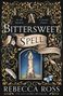 "A BITTERSWEET SPELL" von Rebecca Ross, "FINAL COVER TO BE REVEALED". Schwarzer Hintergrund, weiße Schrift, Magpie-Logo., Buch