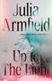 Text: "UP TO THE LIGHT", "COVER TO BE REVEALED", "JULIA ARMFIELD". Hintergrund in dunklem, strukturiertem Muster., Buch