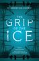 Der Text lautet: "Ed Armston-Sheret", "The Grip of the Ice", "Scott, Shackleton and Survival in the Frozen Frontier". Silhouette von Schiffen., Buch