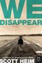 Scott Heim: We Disappear, Buch