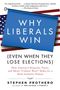 Stephen Prothero: Why Liberals Win (Even When They Lose Elections), Buch