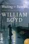 William Boyd: Waiting for Sunrise, Buch