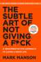 Mark Manson: The Subtle Art of Not Giving A F*ck, Buch