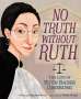 Kathleen Krull: No Truth Without Ruth: The Life of Ruth Bader Ginsburg, Buch