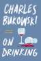 Charles Bukowski: On Drinking, Buch