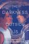 Eliot Schrefer: The Darkness Outside Us, Buch