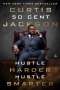 Curtis "50 Cent" Jackson: Hustle Harder, Hustle Smarter, Buch