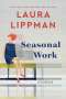 Laura Lippman: Seasonal Work, Buch