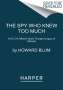Howard Blum: The Spy Who Knew Too Much, Buch