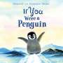 Florence Minor: If You Were a Penguin Board Book, Buch