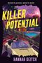 Text oben: "Destined for greatness, wanted for murder." Titel: "Killer Potential." Unten: "Hannah Deitch." Illustration: Zwei Frauen im Cabrio auf einer Straße, Villa und Pool im Hintergrund, Sonnenuntergang., Buch