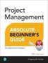 Greg Horine: Project Management Absolute Beginner's Guide, Buch