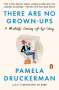 Pamela Druckerman: There Are No Grown-ups, Buch