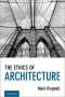 Mark Kingwell: The Ethics of Architecture, Buch