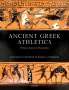 Charles H. Stocking (Associate Professor, Classical Studies, Associate Professor, Classical Studies, Western University, Ontario): Ancient Greek Athletics, Buch
