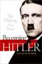 Thomas Weber: Becoming Hitler, Buch