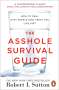 Robert I. Sutton: The Asshole Survival Guide, Buch