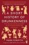 Mark Forsyth: A Short History of Drunkenness, Buch