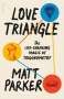 Matt Parker: Love Triangle, Buch