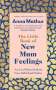 Anna Mathur: The Little Book of New Mum Feelings, Buch
