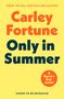Text auf gelbem Hintergrund: "Carley Fortune", "Only in Summer", "A Barry's Bay novel". Oberhalb steht "From the No.1 Bestselling Author". Unten: "Cover to be revealed"., Buch
