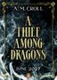 Text: "A. M. Croll", "A Thief Among Dragons", "June 2027". Illustration: Rauch und goldene Verzierungen mit einem Logo unten.