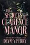 „THE SECRETS OF CLARENCE MANOR“ ist in großen rosa Buchstaben zu sehen. Darunter "DEVNEY PERRY". Ranken und Blumen umgeben die Schrift.