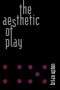 Brian Upton: The Aesthetic of Play, Buch