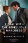 Bronwyn Scott: A Deal With The Rebellious Marquess, Buch