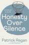 Patrick Regan: Honesty Over Silence, Buch