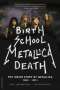 Paul Brannigan: Birth School Metallica Death: The Inside Story of Metallica (1981-1991), Buch