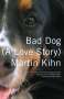 Martin Kihn: Bad Dog, Buch