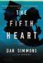 Dan Simmons: The Fifth Heart, Buch
