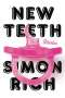Simon Rich: New Teeth, Buch