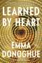 Emma Donoghue: Learned by Heart, Buch