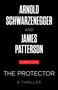 "ARNOLD SCHWARZENEGGER AND JAMES PATTERSON. COVER TO COME. THE PROTECTOR A THRILLER." In weißer Schrift auf schwarzem Hintergrund.
