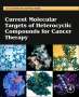 : Current Molecular Targets of Heterocyclic Compounds for Cancer Therapy, Buch