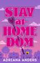 "STAY at HOME DOM" in pink. Illustration mit Häusern und Wolken im Hintergrund. Unten steht "ADRIANA ANDERS"., Buch