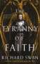 Richard Swan: The Tyranny of Faith, Buch