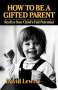 David Lewis: How to Be a Gifted Parent, Buch