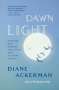 Diane Ackerman: Dawn Light, Buch