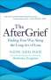 Hope Edelman: The Aftergrief: Finding Your Way Along the Long Arc of Loss, Buch