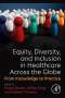 Equity, Diversity, and Inclusion in Healthcare Across the Globe, Buch