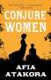Afia Atakora: Conjure Women, Buch