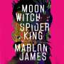 Marlon James (geb. 1970): Moon Witch, Spider King, CD