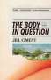 Jill Ciment: The Body in Question, Buch
